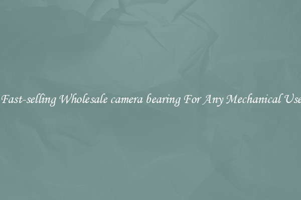 Fast-selling Wholesale camera bearing For Any Mechanical Use