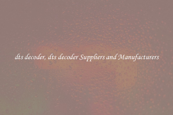 dts decoder, dts decoder Suppliers and Manufacturers