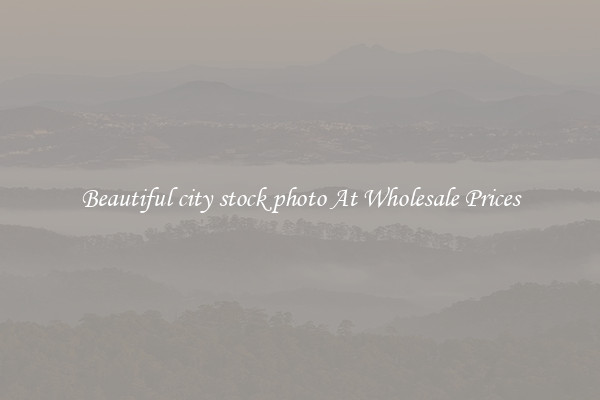 Beautiful city stock photo At Wholesale Prices