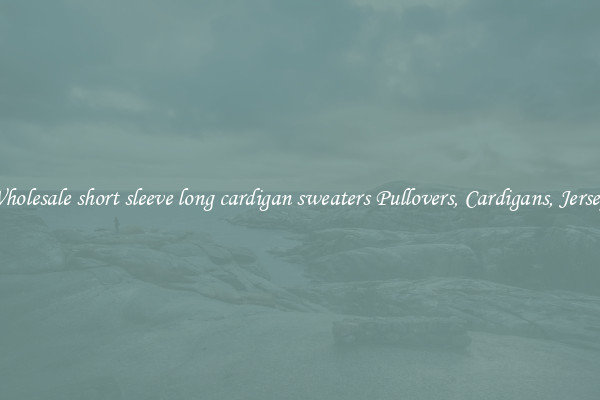 Wholesale short sleeve long cardigan sweaters Pullovers, Cardigans, Jerseys