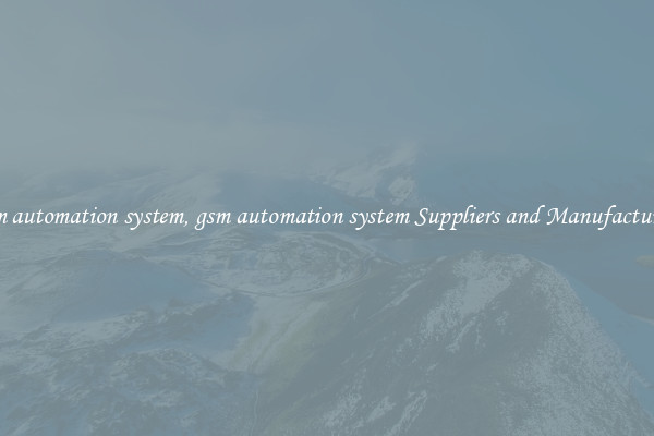 gsm automation system, gsm automation system Suppliers and Manufacturers