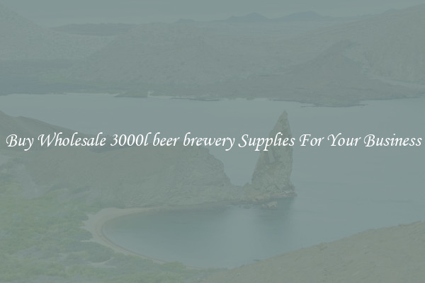 Buy Wholesale 3000l beer brewery Supplies For Your Business