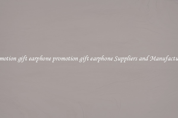 promotion gift earphone promotion gift earphone Suppliers and Manufacturers