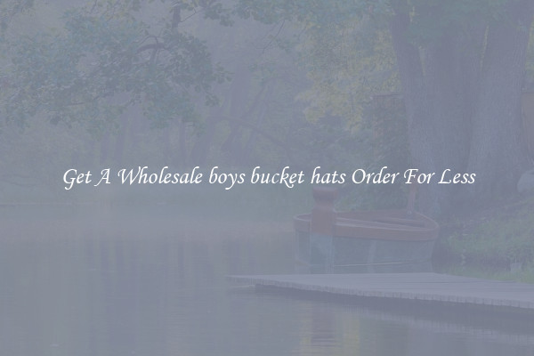 Get A Wholesale boys bucket hats Order For Less