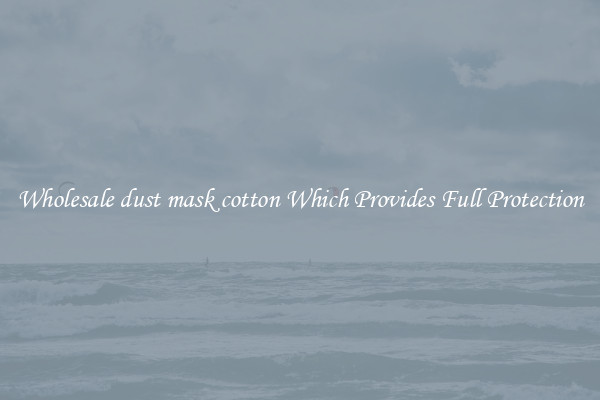 Wholesale dust mask cotton Which Provides Full Protection